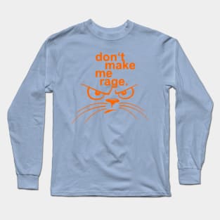 Don't Make Me Rage Funny Long Sleeve T-Shirt